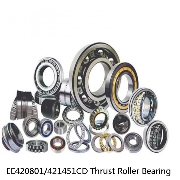 EE420801/421451CD Thrust Roller Bearing